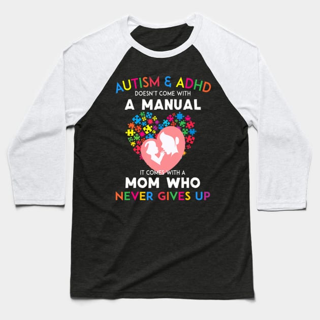 Autism and adhd doesn come with a manual Baseball T-Shirt by Tianna Bahringer